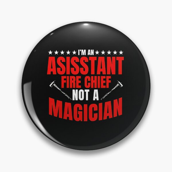 Item preview, Assistant Fire Chief Not A Magician Graphic designed and sold by unkngrauew.