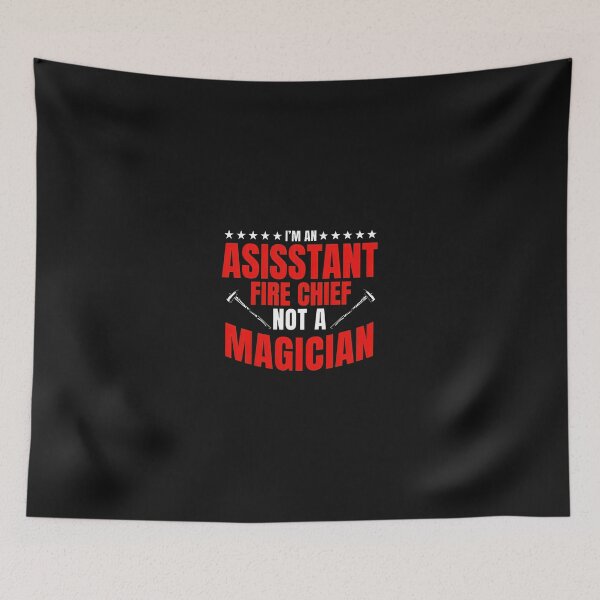 Item preview, Assistant Fire Chief Not A Magician Graphic designed and sold by unkngrauew.