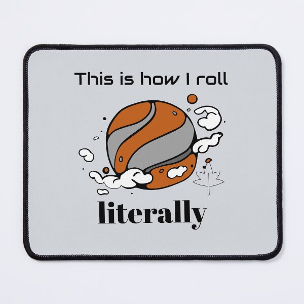 Item preview, This is how I roll — literally-V3 designed and sold by CHIEF-HAT STORE.