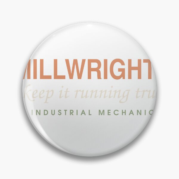 Item preview, Millwrights Keep It Running True — Industrial Mechanic designed and sold by SlowMadeShelf.