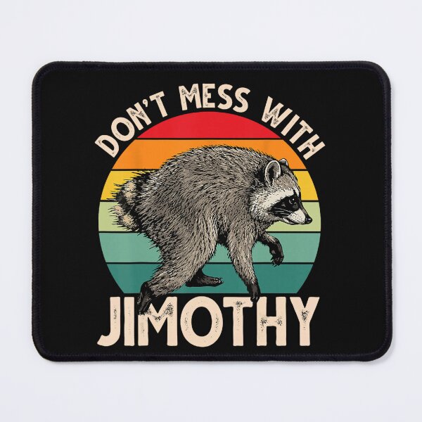Item preview, Don't Mess With Jimothy Raccoon Personalized Funny Animal Name designed and sold by CharlieConon.
