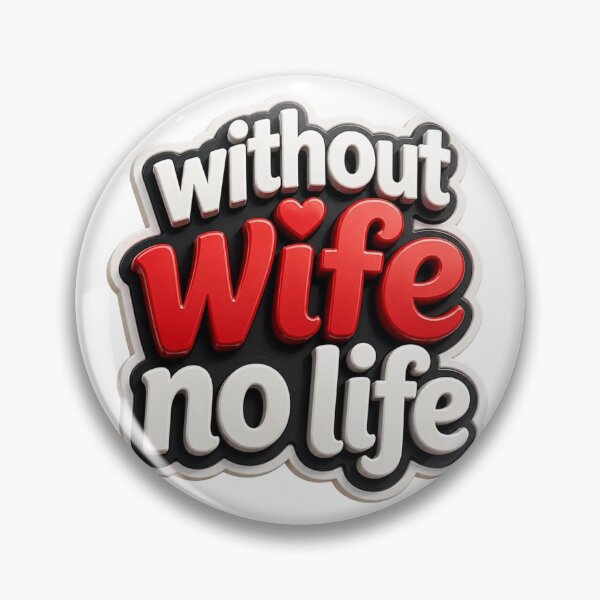 Item preview, Without Wife No Life 3D designed and sold by MR4me.