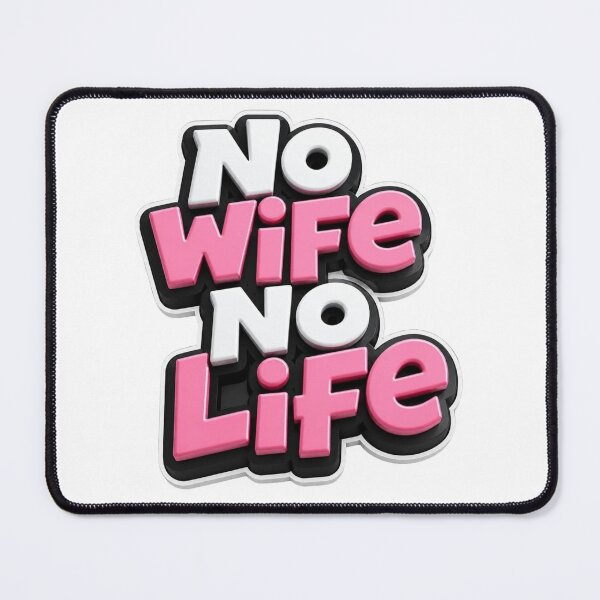 Item preview, No WiFe No Life 3D designed and sold by MR4me.