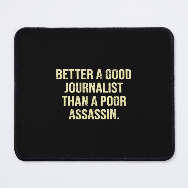 Item preview, Better Journalist Than Assassin Quote Graphic designed and sold by przfaxlkdv.