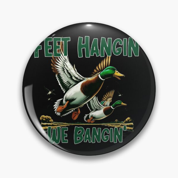 Item preview, Feet Hangin We Bangin Duck Hunter Waterfowl Hunting designed and sold by BrockmeyeSB.