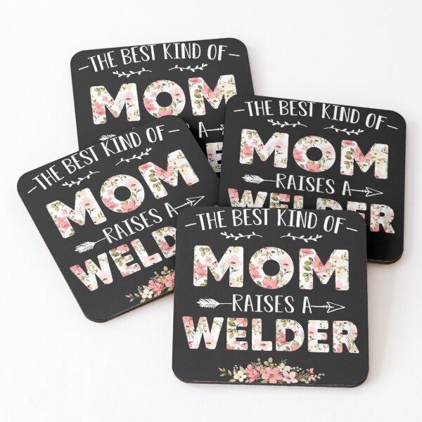 Item preview, The Best Kind Of Mom Raises A Welder Proud Mother Welder Parent designed and sold by BrockmeyeSB.