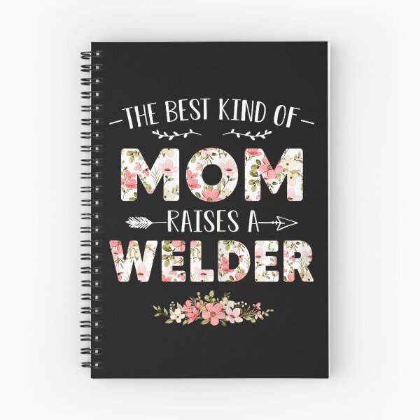 Item preview, The Best Kind Of Mom Raises A Welder Proud Mother Welder Parent designed and sold by BrockmeyeSB.