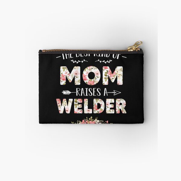 Item preview, The Best Kind Of Mom Raises A Welder Proud Mother Welder Parent designed and sold by BrockmeyeSB.