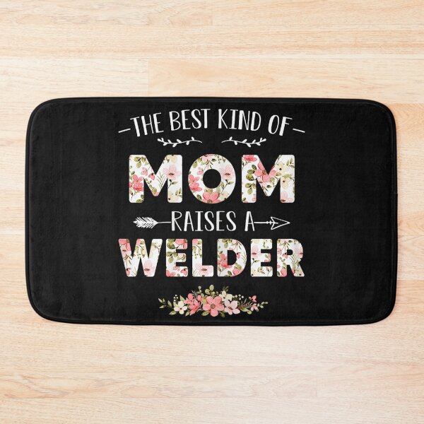 Item preview, The Best Kind Of Mom Raises A Welder Proud Mother Welder Parent designed and sold by BrockmeyeSB.