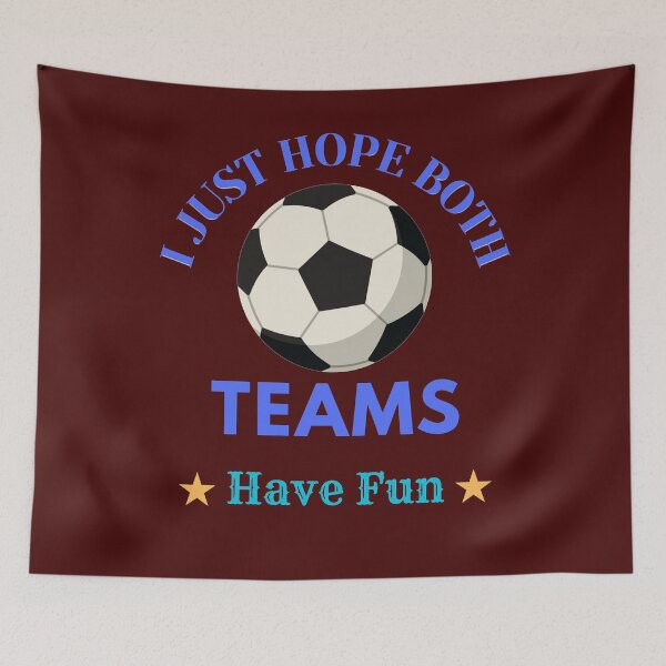 Item preview, I Just Hope Both Teams Have Fun Funny Soccer Sports Meme designed and sold by Evelashop.
