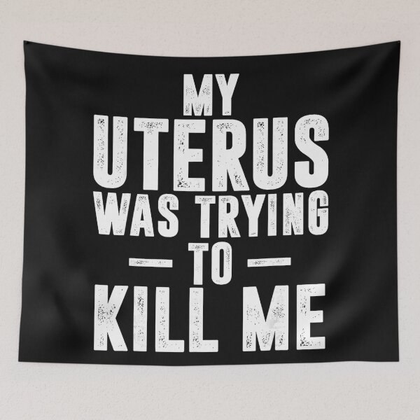 Item preview, My Uterus Was Trying To Kill Me Chronic Illness Endometriosis Warrior designed and sold by BrockmeyeSB.