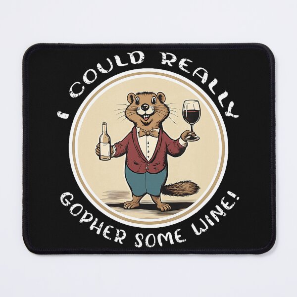 Item preview, I Could Really Gopher Some Wine! Funny Gopher Wine Lover Pun designed and sold by BrockmeyeSB.