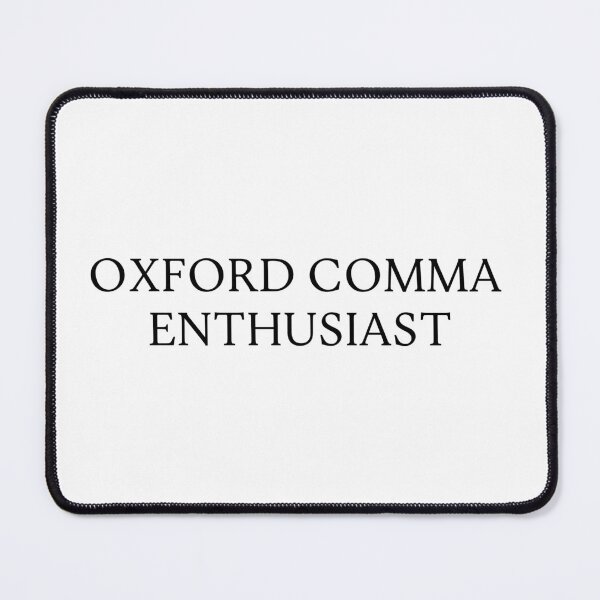 Item preview, Oxford Comma Enthusiast designed and sold by SlimyFish.