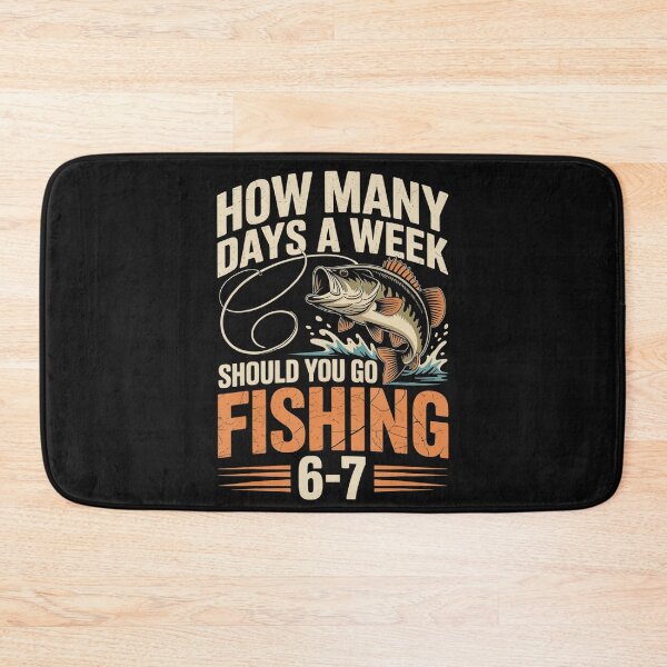 Item preview, How Many Days A Week Should You Go Fishing 6-7 Fisherman Angler Hobby designed and sold by BrockmeyeSB.