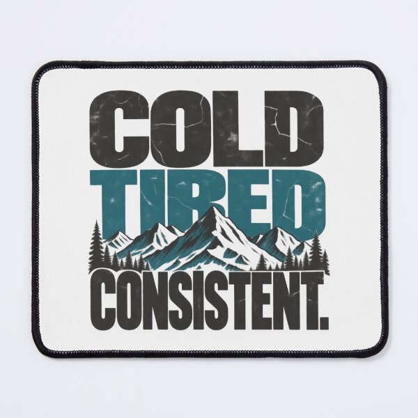 Item preview, Cold. Tired. Consistent, Winter Arc Statement Graphic designed and sold by PhylonBoxx.