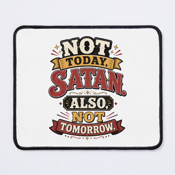 Item preview, Not Today Satan designed and sold by graphic-genie.
