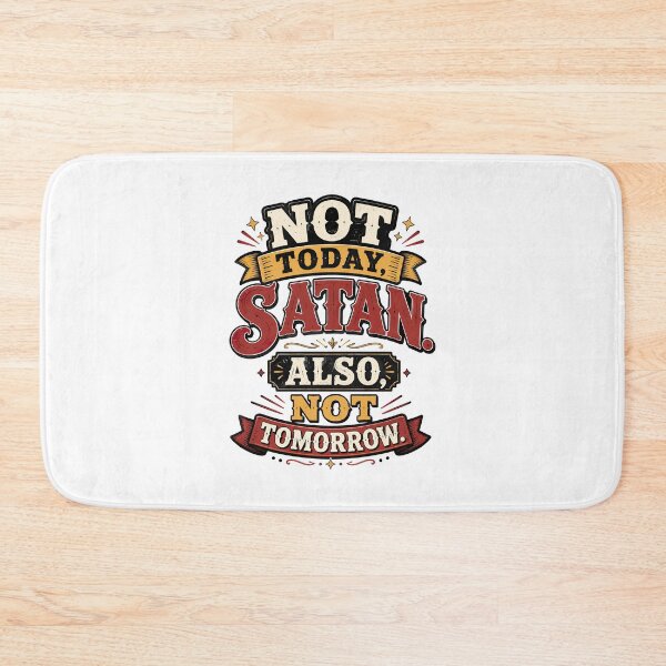Item preview, Not Today Satan designed and sold by graphic-genie.
