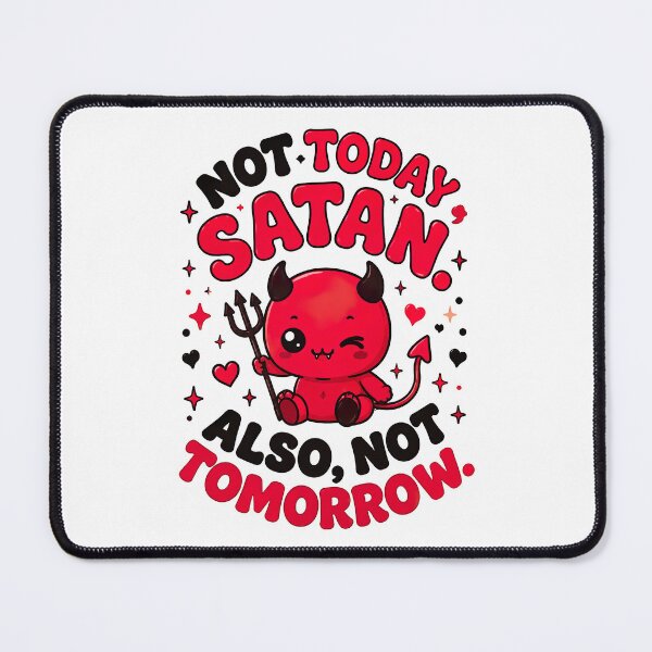 Item preview, Not Today Satan designed and sold by graphic-genie.