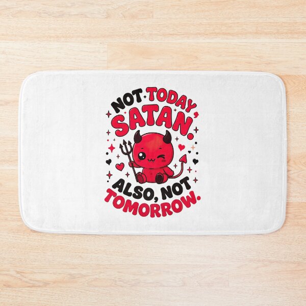 Item preview, Not Today Satan designed and sold by graphic-genie.
