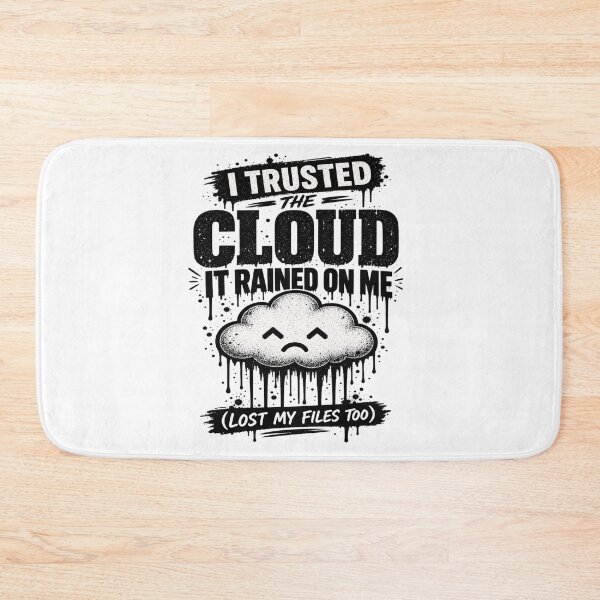 Item preview, I Trusted The Cloud Tech Humor designed and sold by JMDG Studio.