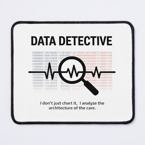 Item preview, Data Detective Informatics Nurse | EHR Healthcare Technology Humor designed and sold by CuteDesignables.