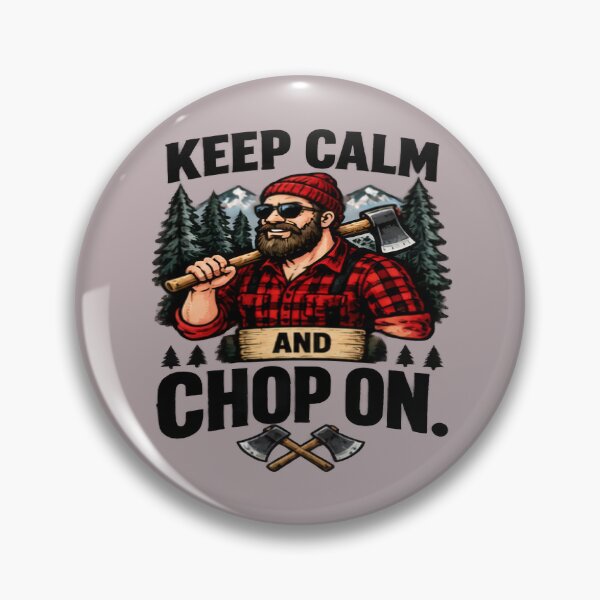 Item preview, Keep Calm And Chop On Lumberjack Design designed and sold by FABIOLA1970.