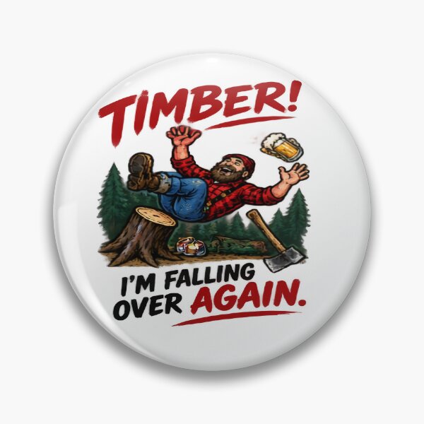 Item preview, Timber Im Falling Over Again Lumberjack Design designed and sold by FABIOLA1970.