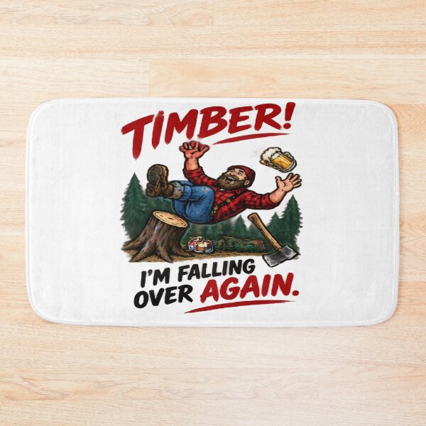 Item preview, Timber Im Falling Over Again Lumberjack Design designed and sold by FABIOLA1970.