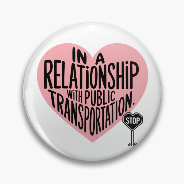 Item preview, In a Relationship with Public Transportation | Funny Transit Enthusiast designed and sold by CuteDesignables.