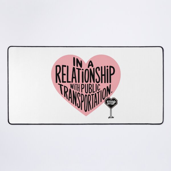 Item preview, In a Relationship with Public Transportation | Funny Transit Enthusiast designed and sold by CuteDesignables.