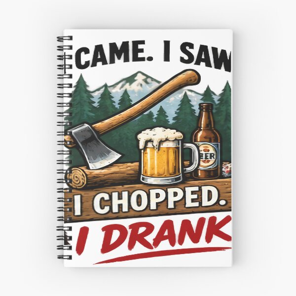 Item preview, I Came I Saw I Chopped I Drank Lumberjack Design designed and sold by FABIOLA1970.