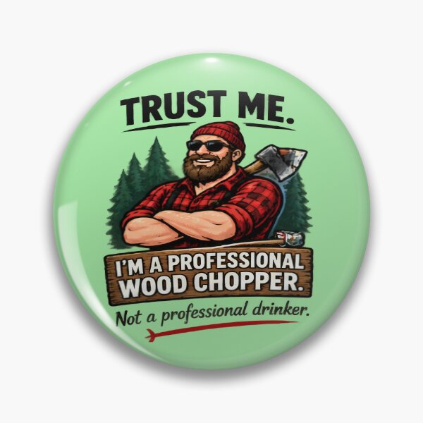 Item preview, Trust Me Im A Professional Wood Chopper Lumberjack Design designed and sold by FABIOLA1970.