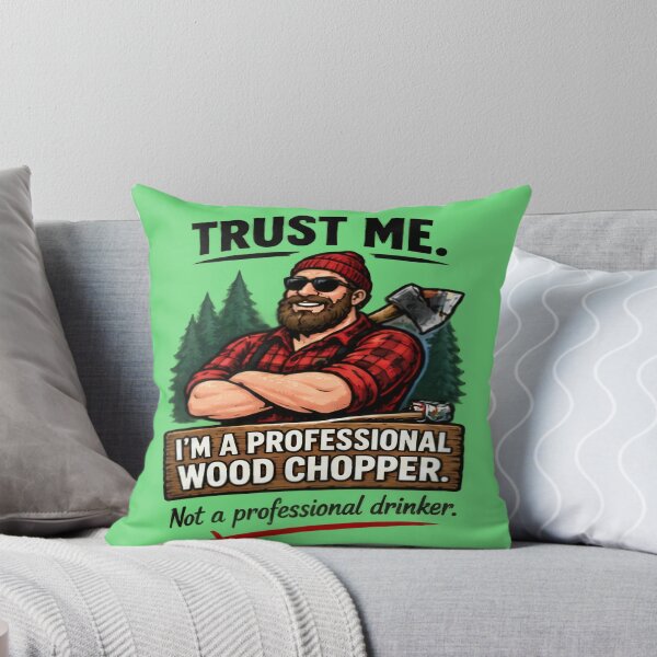 Item preview, Trust Me Im A Professional Wood Chopper Lumberjack Design designed and sold by FABIOLA1970.