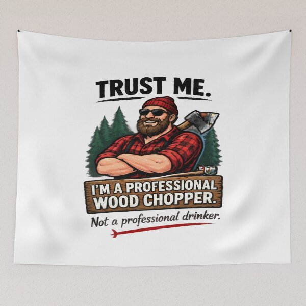 Item preview, Trust Me Im A Professional Wood Chopper Lumberjack Design designed and sold by FABIOLA1970.
