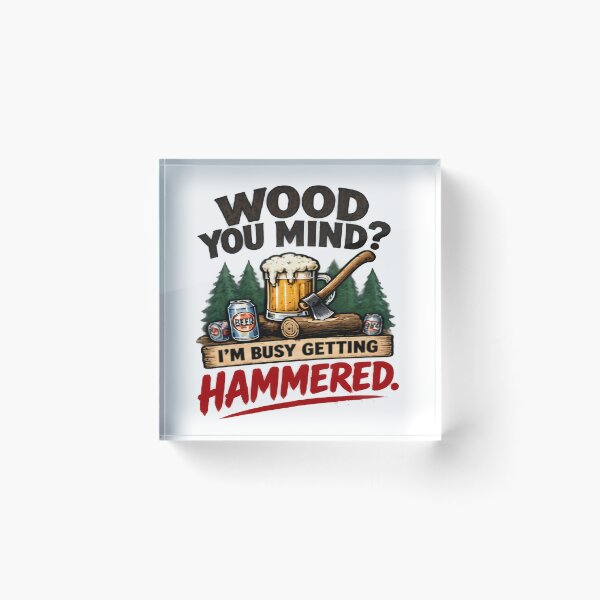 Item preview, Wood You Mind Im Busy Getting Hammered Design designed and sold by FABIOLA1970.