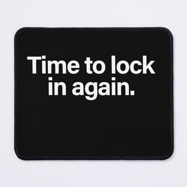Item preview, Time to Lock In Again – Motivational Focus & Productivity Slogan designed and sold by Quote Chaos.