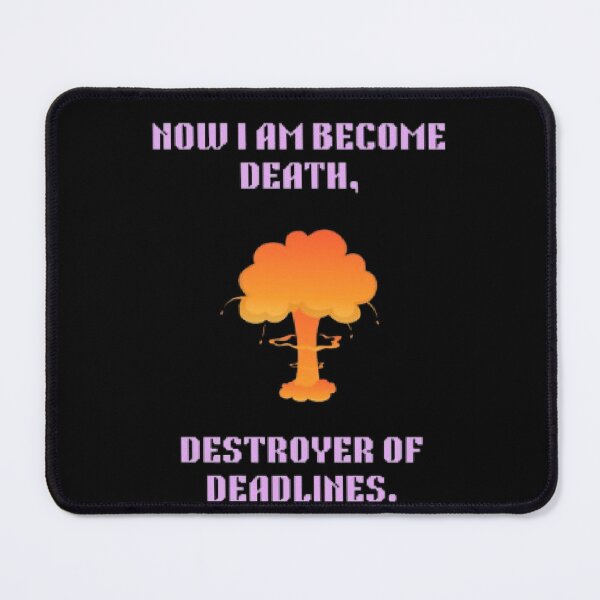 Item preview, Now I Am Become Death Destroyer Of Deadlines Minimalist Tee designed and sold by Mircea786.