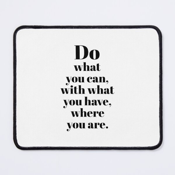 Item preview, Do what you can, with what you have, where you are - best motivational quotes designed and sold by Inspirationmotivation.