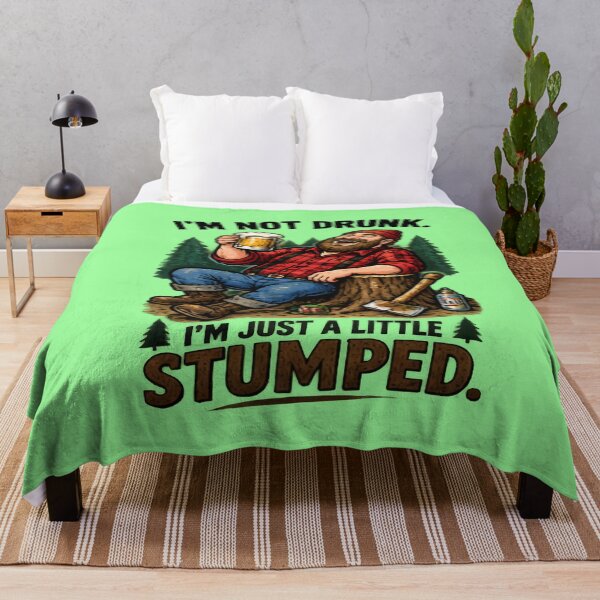 Item preview, Im Not Drunk Im Just A Little Stumped Design designed and sold by FABIOLA1970.