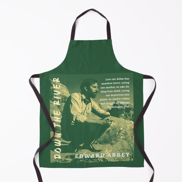 Item preview, Edward Abbey quote: Love can defeat that nameless terror. Loving one another, we take the sting from death. Loving our mysterious blue planet, we resolve riddles... designed and sold by artbleed.
