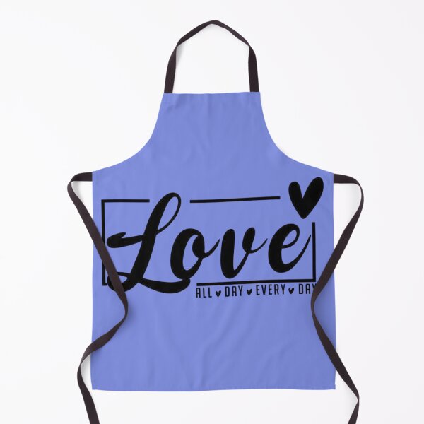 Item preview, Love All Day Every Day designed and sold by RajDeals.