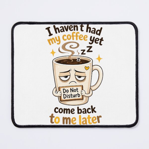Item preview, Haven't Had My Coffee designed and sold by FamForge Apparel.