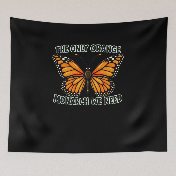 Item preview, The Only Orange Monarch We Need Butterfly Saying designed and sold by elderberry.