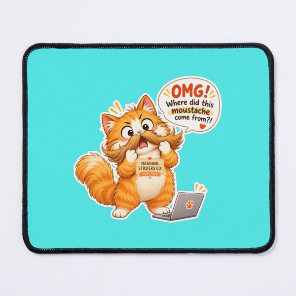 Item preview, NAGGING CAT2 BY NAGGINGSTICKERSCO. OMG! WHERE DID THIS MOUSTACHE COME FROM?!. WORKHAHOLIC COLLECTION | AQUA Edition | No.01 designed and sold by LaMaisonOfMY.