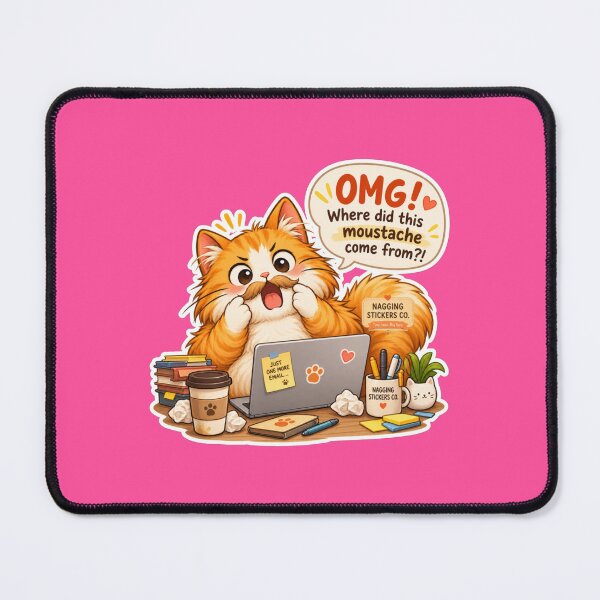 Item preview, NAGGING CAT2 BY NAGGINGSTICKERSCO. OMG! WHERE DID THIS MOUSTACHE COME FROM?!. WORKHAHOLIC COLLECTION | ELECTRIC PINK Edition | No.02 designed and sold by LaMaisonOfMY.