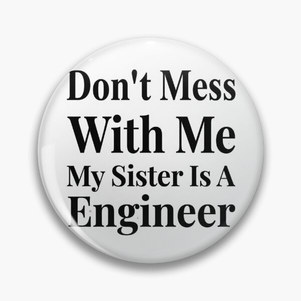Item preview, Don’t Mess With Me My Sister Is An Engineer Funny STEM Sibling Humor designed and sold by raedattia.