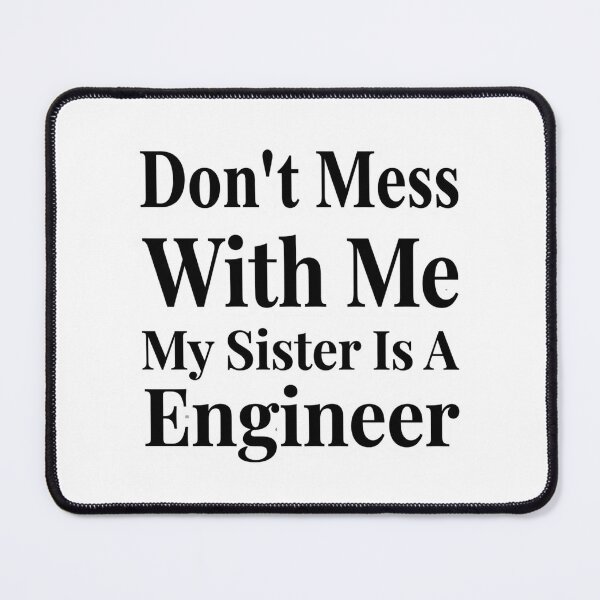 Item preview, Don’t Mess With Me My Sister Is An Engineer Funny STEM Sibling Humor designed and sold by raedattia.
