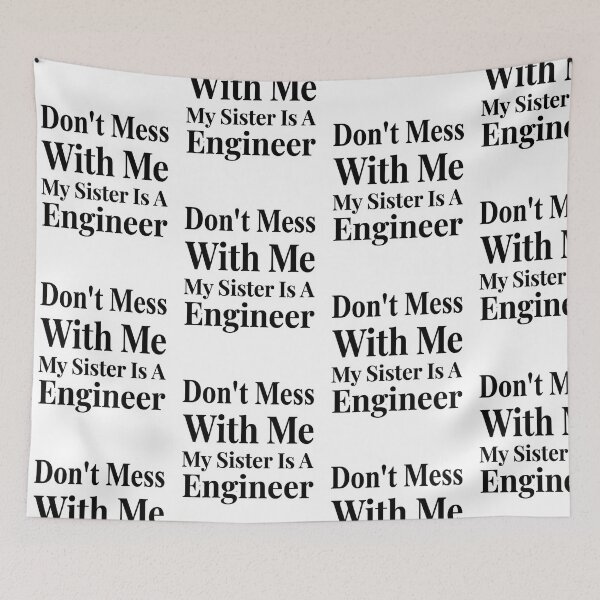 Item preview, Don’t Mess With Me My Sister Is An Engineer Funny STEM Sibling Humor designed and sold by raedattia.