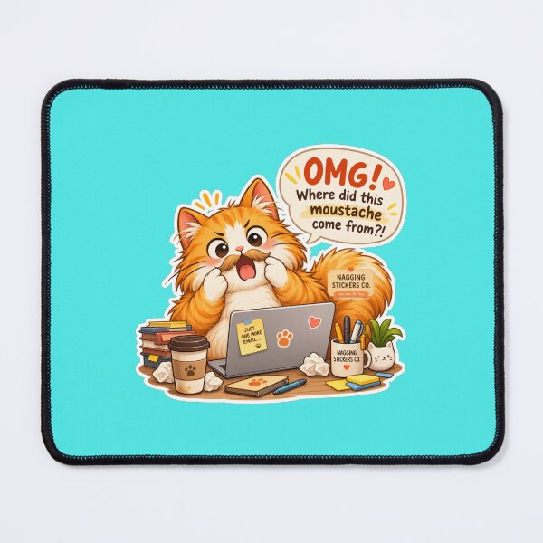 Item preview, NAGGING CAT2 BY NAGGINGSTICKERSCO. OMG! WHERE DID THIS MOUSTACHE COME FROM?!. WORKHAHOLIC COLLECTION | AQUA Edition | No.02 designed and sold by LaMaisonOfMY.