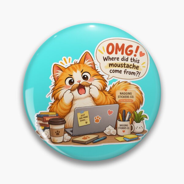 Item preview, NAGGING CAT2 BY NAGGINGSTICKERSCO. OMG! WHERE DID THIS MOUSTACHE COME FROM?!. WORKHAHOLIC COLLECTION | AQUA Edition | No.02 designed and sold by LaMaisonOfMY.